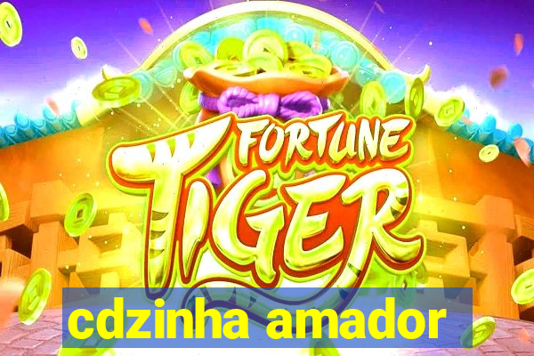 cdzinha amador